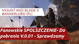 Mount&Blade II: Bannerlord PL - Fanowskie SPOLSZCZENIE- Do pobrania V.0.01 - Sprawdzamy