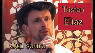 Tristan Eliaz " Qui saura "