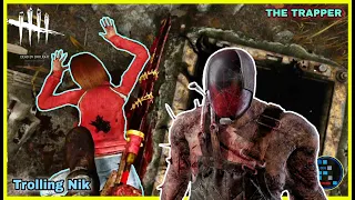 Dead By Daylight The Trapper | Trolling Nik So Hard