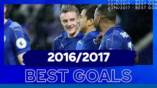 Leicester's City's Best Goals Of The 2016/17 Season