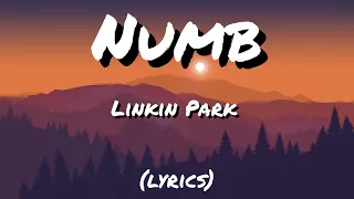 Numb - Linkin Park (Lyrics)