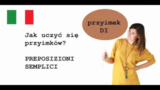 ItalYOLO Grammatica: Preposizioni semplici. Przyimek DI