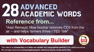 28 Advanced Academic Words Ref from "How biochar removes CO2 from [...] helps farmers thrive, TED"