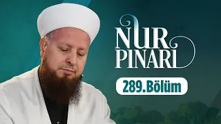 Mustafa Özşimşekler Hocaefendi İle Nur Pınarı 289. Bölüm - 19 Nisan 2024 Lâlegül TV