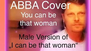 You can be that Woman - LIVE Male Version of „I can be that Woman“ - ABBA - Mattzelino 2021