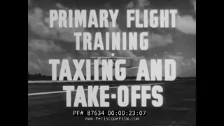 U.S. NAVY WWII PRIMARY PILOT FLIGHT TRAINING FILM  TAXIING AND TAKEOFFS  STEARMAN BIPLANE 87634