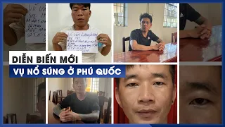 Diễn biến mới vụ nổ súng kinh hoàng ở Phú Quốc: Bắt thêm 6 bị can