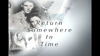 Return Somewhere In Time; A Sequel to Somewhere in Time