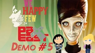 We Happy Few: THE PAX EAST DEMO! #5 - Jes & E3