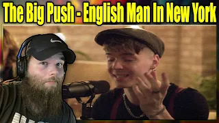 FIRST LISTEN TO: The Big Push - English Man In New York (Live) {REACTION}