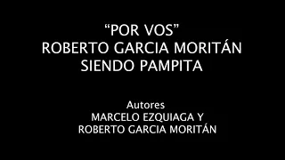 Por Vos - Roberto Garcia Moritan - Canción Siendo Pampita - Reality Paramount Plus