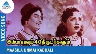 Classic Love Song | Masila Unmai Kathale Video Song | MGR | Bhanumathi | அலிபாபாவும் 40 திருடர்களும்