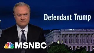 Lawrence: Trump Will Likely Be A Defendant For The Rest Of His Life