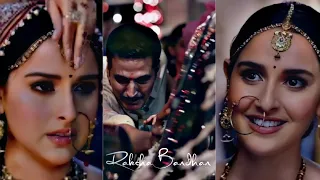 Dhaagon Se Baandhana Raksha bandhan status ll Akshay kumar ll Arjit Singh Bhumi Padker song