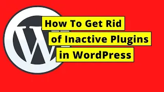 How To Get Rid of Inactive Plugins in WordPress