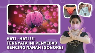 JANGAN BOHONG KE DOKTER YA - KENCING NANAH INFEKSI MENULAR SEKSUAL - GONORE