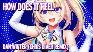 Nightcore - How Does It Feel (Dan Winter - Chris Diver Remix) (Lyrics)