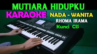 MUTIARA HIDUPKU - Rhoma Irama | KARAOKE Nada Wanita