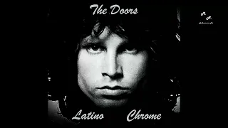 The Doors - Latino Chrome - (M.M. Re Construction Mix)