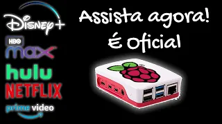 NetFlix, Disney+, Hulu, PrimeVideo, HBO Max+ e mais! Agora você pode! No Raspberry Pi, veja como