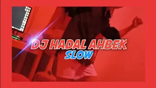 DJ HADAL AHBEK SLOW REMIX VIRAL TIKTOK FULL BASS