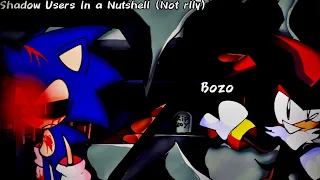 Sonic.EXE TD: Shadow Users In A Nutshell (highly inaccurate lol)