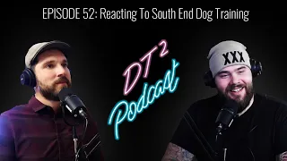 The Davidthedogtrainer Podcast 52: David & Josh (Reacting To South End Dog Training)