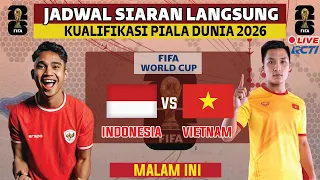 JADWAL LIVE, INDONESIA VS VIETNAM MALAM INI  LIVE RCTI | KUALIFIKASI PIALA DUNIA 2026