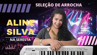 AS MELHORES EM RITIMO DE ARROCHA ALINE SILVA