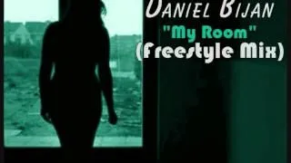 Daniel Bijan - My Room (Freestyle Mix)