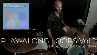 PLAYALONG LOOPS VOL2: 130bpm 13/8: Groove ideas