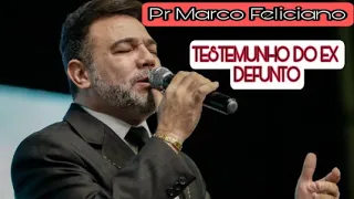 Pr Marco Feliciano - Testemunho do ex Defunto.