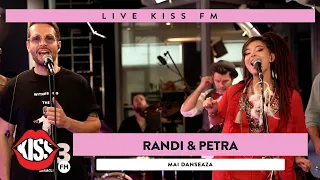 PETRA & RANDI - Mai danseaza (Live @ KISS FM)