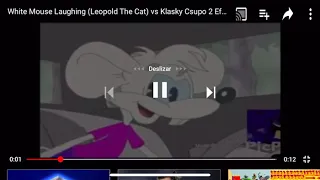 White Mouse Laughing (Leopold The Cat) vs Klasky Csupo Is Going Weirdness Every