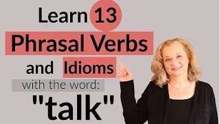 13 Useful English Phrasal Verbs and Idioms with the word "TALK"