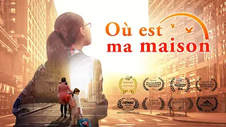 Film chrétien complet en français « Où est ma maison » Vraie histoire touchante