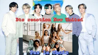 Bts Reaction Now United Pas Le Choix