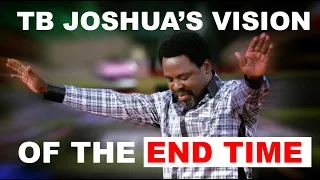 Prophet TB Joshua's dream of the coming judgement #tbjoshua