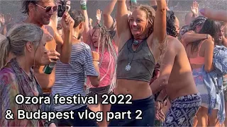 Ozora festival & Budapest vlog 2022, part 2 of 2 | travel vlog