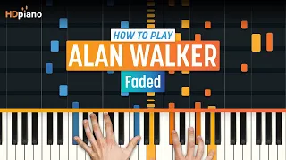 How to Play "Faded" by Alan Walker | HDpiano (Part 1) Piano Tutorial