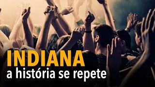 INDIANA: a história se repete