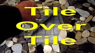 Tile over tile, a quick tip