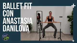 🩰 BALLET FIT con Anastasia Danilova | SPORT LIFE