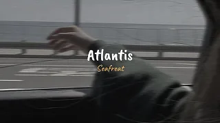 Seafret - Atlantis  (slowed, reverb + lyrics)