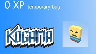 0 XP, 1 Level temporary bug - KoGaMa