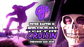 Peter Raffin T̶r̶i̶p̶p̶i̶n̶g̶, We Mean CRUISIN through San Jose | OJ Wheels