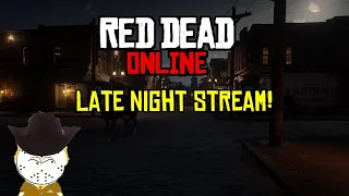 Red Dead Online Late Night Stream!