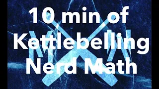 Is 10 min of Kettlebelling enough - Part II - Yes - Nerd Math