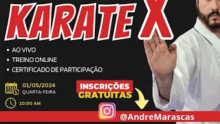 MasterClass KARATE X - TREINO AO VIVO às 10h 1º Maio - Sensei Andre Maraschin