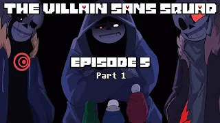 The Villain Sans Squad - Episode 5 PART 1 |  The Encounter